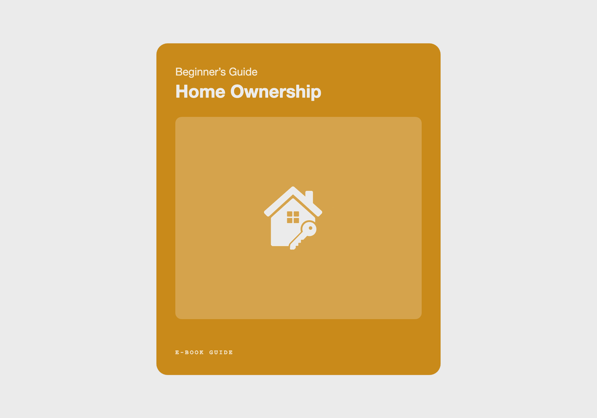 Beginner's Guide to Home Ownership