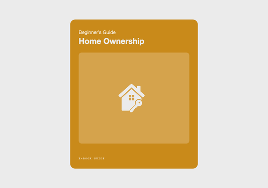 Beginner's Guide to Home Ownership